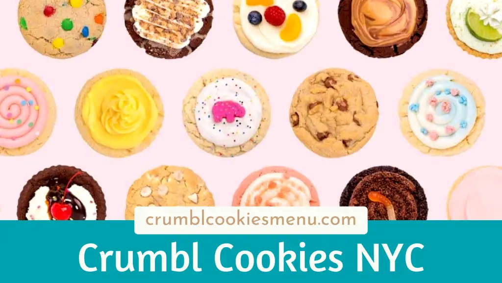 Crumbl Cookies NYC Menu Prices 2024 Locations & Hours