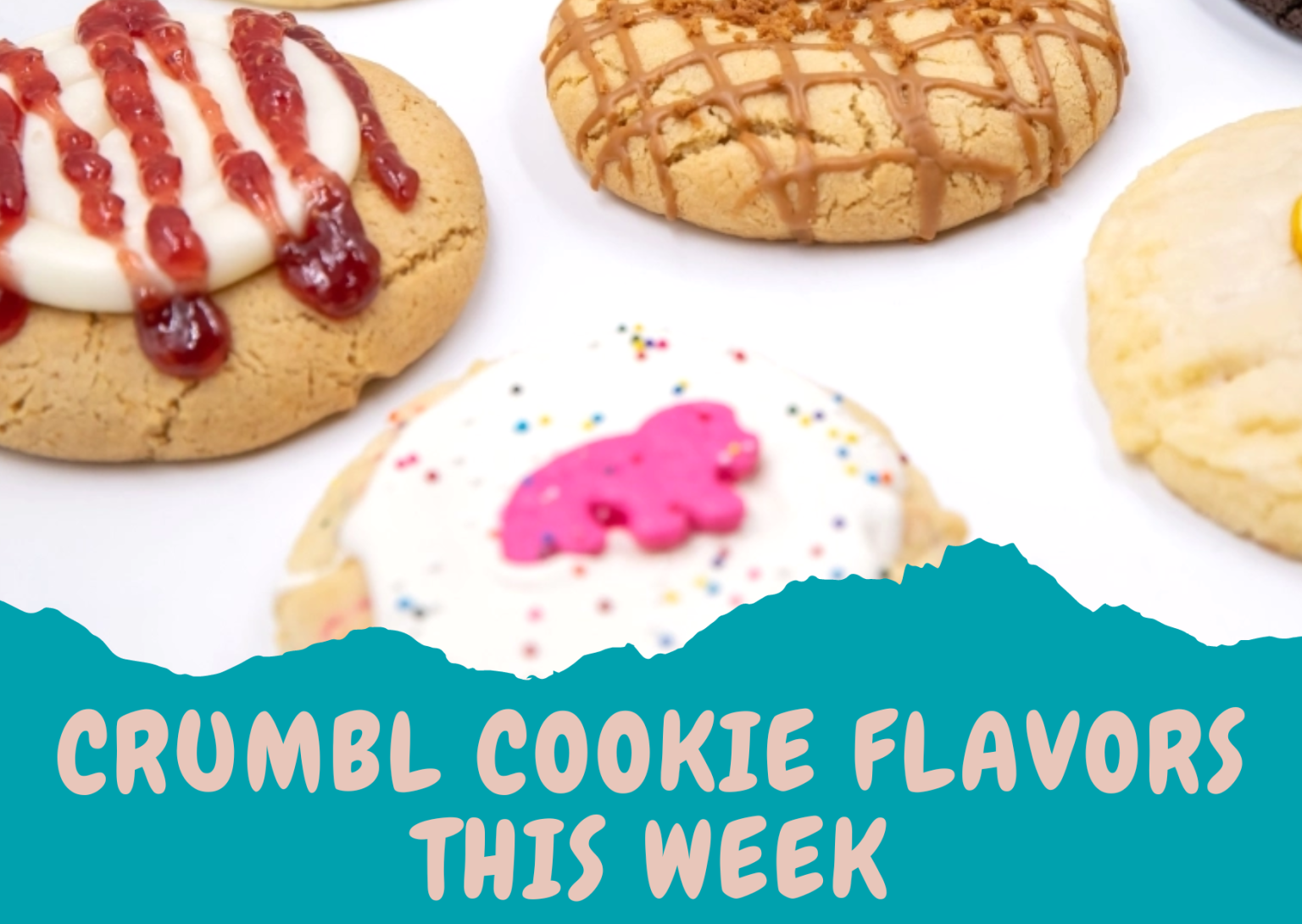 Crumbl Cookies Flavors of the Week All Weekly Flavors 2024